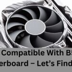 Cpu Compatible With B550 Motherboard – Let’s Find Out!